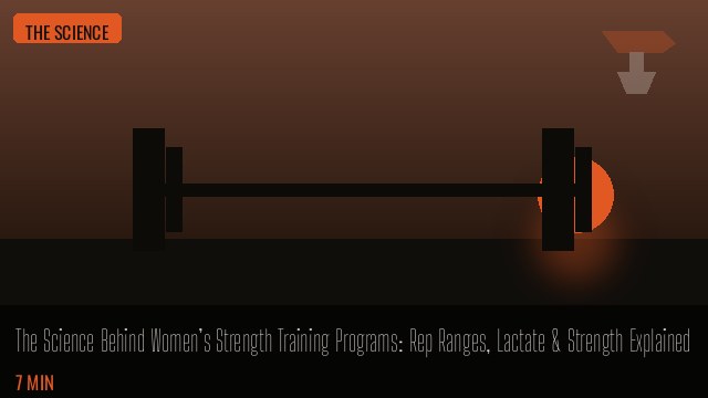 The Science Behind Women’s Strength Training Programs: Rep Ranges, Lactate & Strength Explained